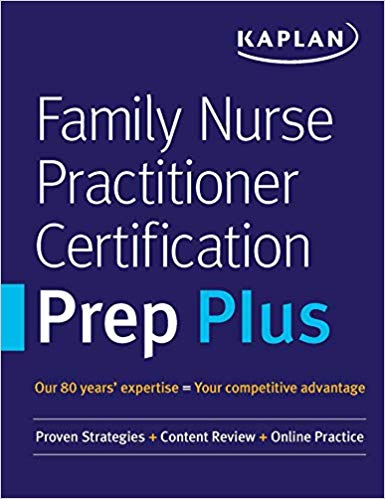 Family Nurse Practitioner Certification Prep Plus:  Proven Strategies + Content Review + Online Practice (Kaplan Test Prep)